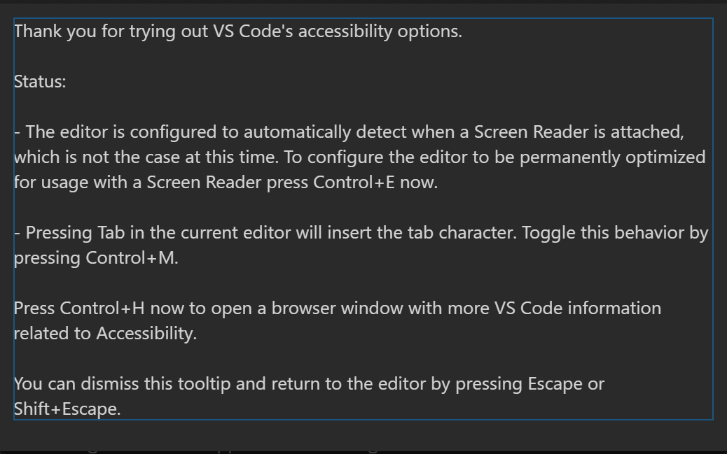 When triggered in an editor, a dialog appears that explains how to enable screen reader mode explicitly, tab focus mode and other details